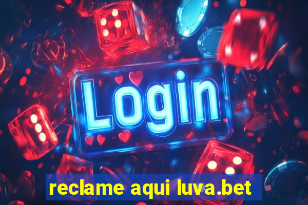 reclame aqui luva.bet